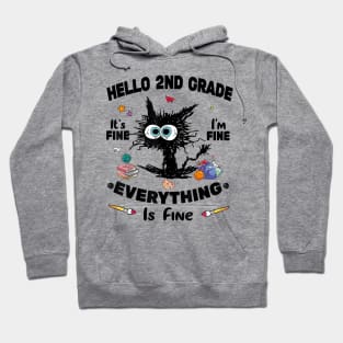 Black Cat Hello 2nd Grade It's Fine I'm Fine Everything Is Fine Hoodie